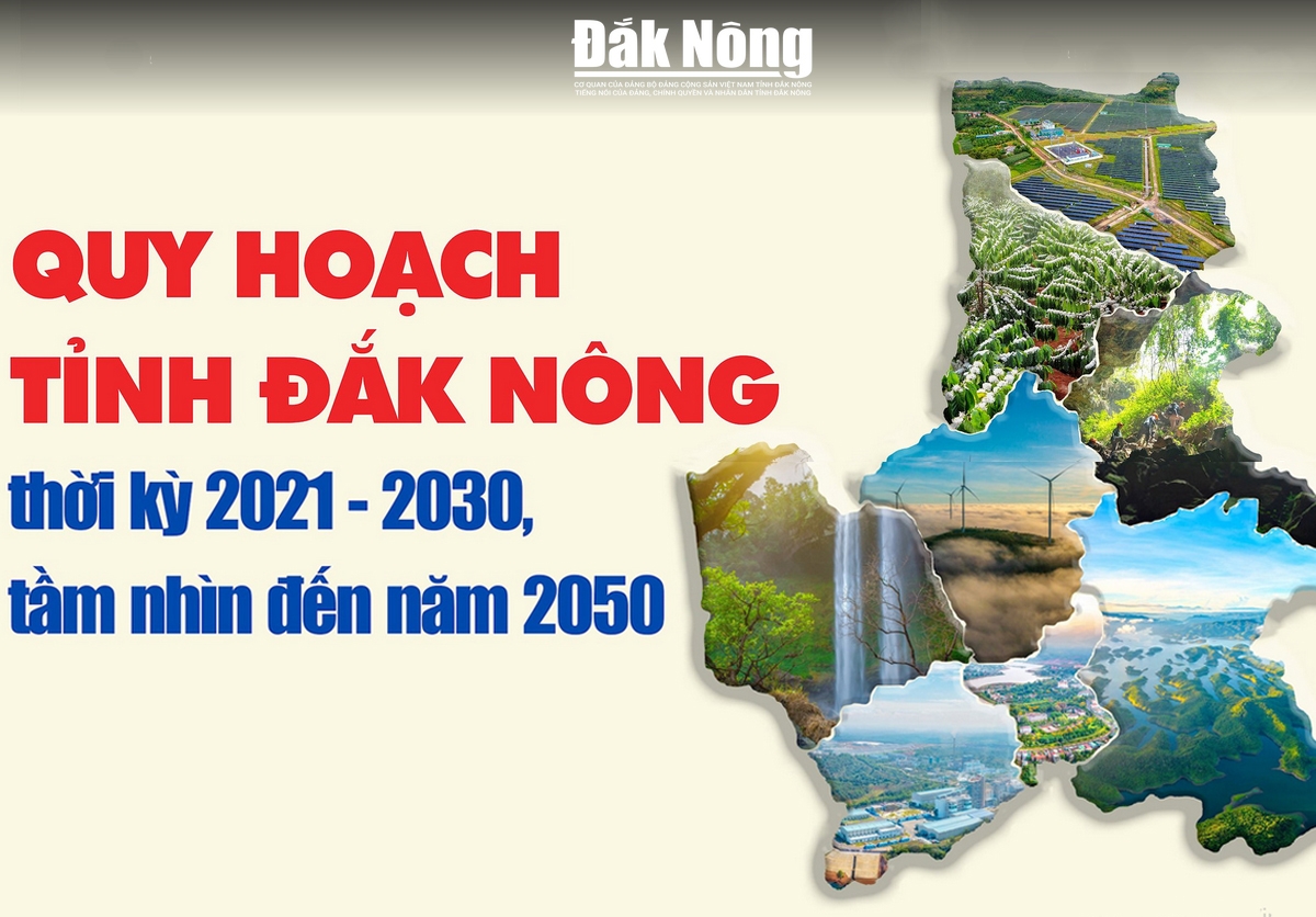 [Infographic]. Quy hoạch tỉnh Đắk Nông thời kỳ 2021-2030, tầm nhìn đến năm 2050