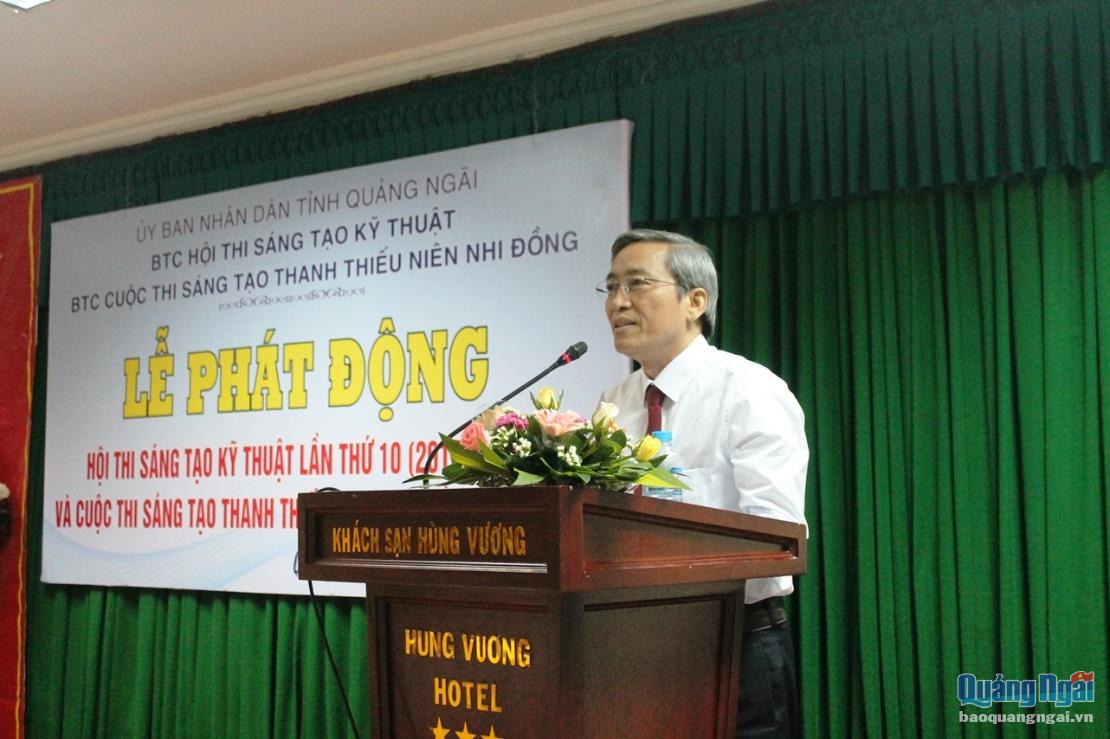 Phó Chủ tịch UBND tỉnh Lê Quang Thích phát biểu tại Lễ phát động Hội thi. Ảnh: Hiền Linh.