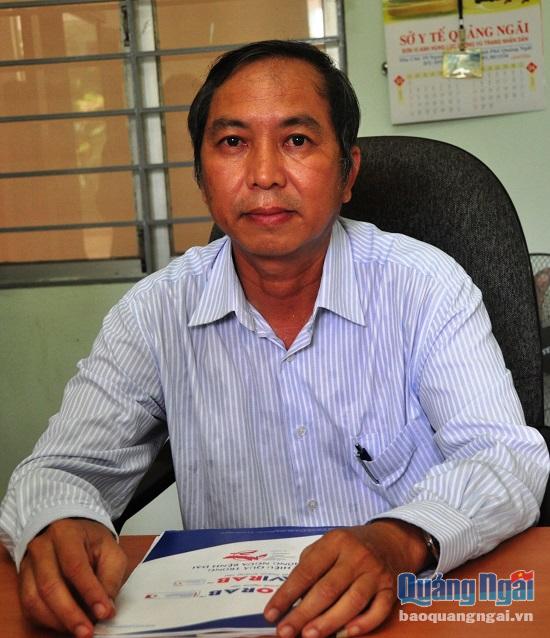 Ông Võ Văn Phú- Phó Giám đốc Trung tâm y tế dự phòng tỉnh Quảng Ngãi