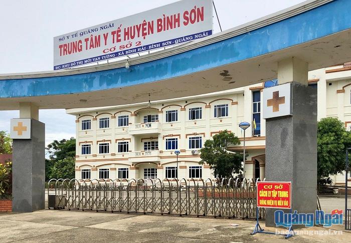 Cơ sở 2, Trung tâm Y tế huyện Bình Sơn- nơi đang điều trị cho 3 bệnh nhân mắc Covid-19 ở Quảng Ngãi là 370, 419 và 590