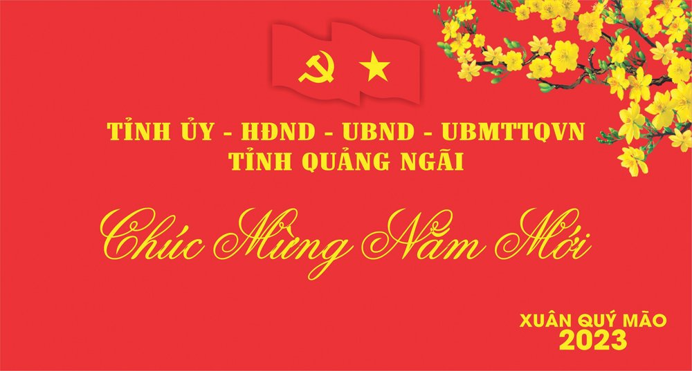 [Inforgraphic]. Thư chúc mừng năm mới của Tỉnh ủy - Hội đồng Nhân dân - Ủy ban nhân dân - Ủy ban Mặt trận Tổ quốc Việt Nam tỉnh Quảng Ngãi