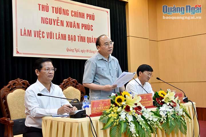 Thủ tướng Chính phủ Nguyễn Xuân Phúc phát biểu tại buổi làm việc với tỉnh Quảng Ngãi