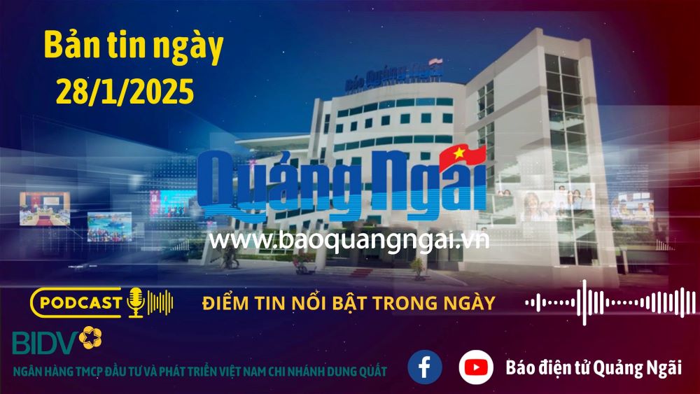 [Podcast]. Bản tin ngày 28/1/2025