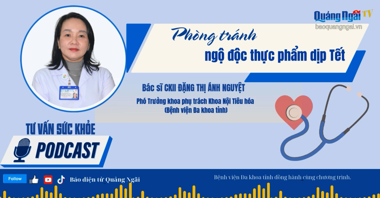 [Podcast]. Phòng tránh ngộ độc thực phẩm dịp Tết