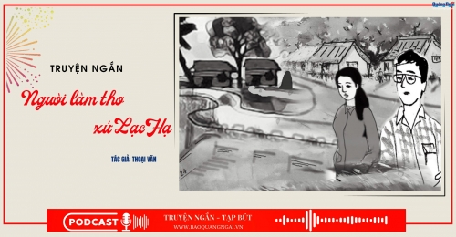 Podcast Truyện ngắn - Tạp bút: Người làm thơ xứ Lạc Hạ