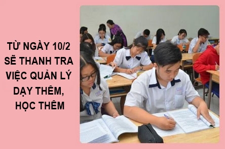 Từ ngày 10/2, sẽ thanh tra việc quản lý dạy thêm, học thêm đối với giáo dục phổ thông