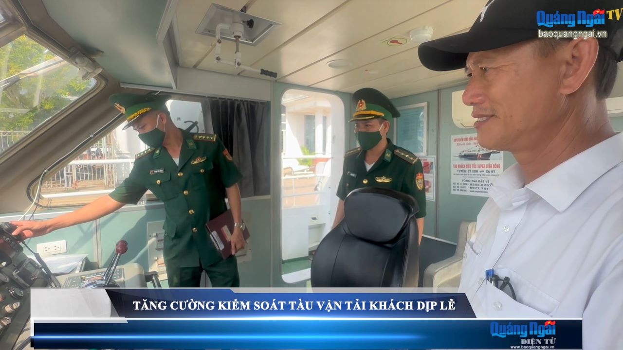 Video: Tăng cường kiểm soát tàu vận tải hành khách dịp lễ