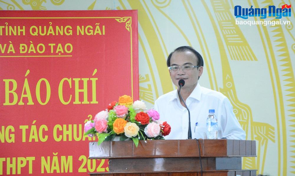Giám đốc Sở GD&ĐT Nguyễn Ngọc Thái thông tin về kỳ thi.