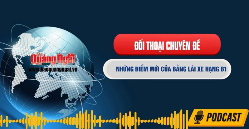 [Podcast]. Những điểm mới của bằng lái xe hạng B1