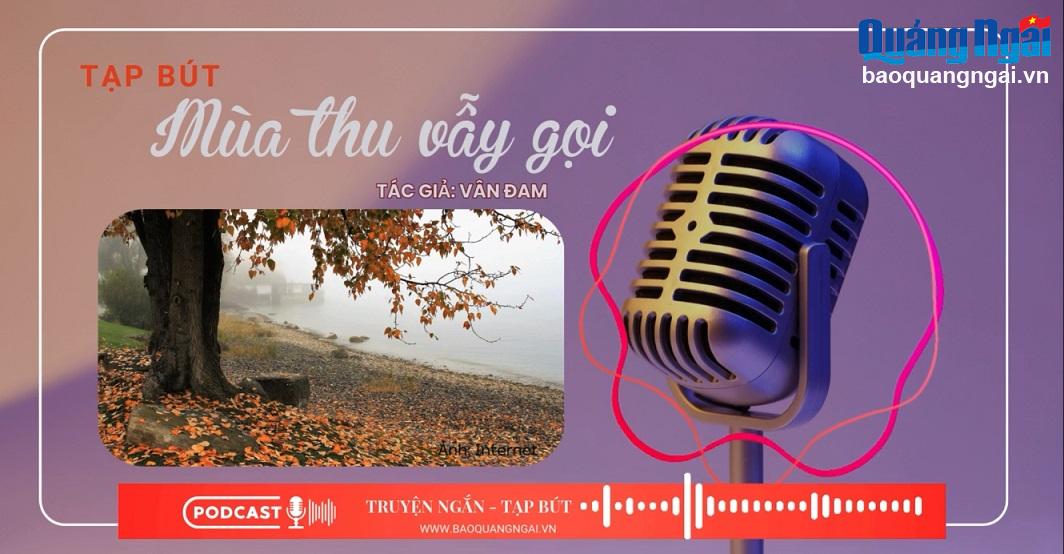 [Podcast]. Mùa thu vẫy gọi