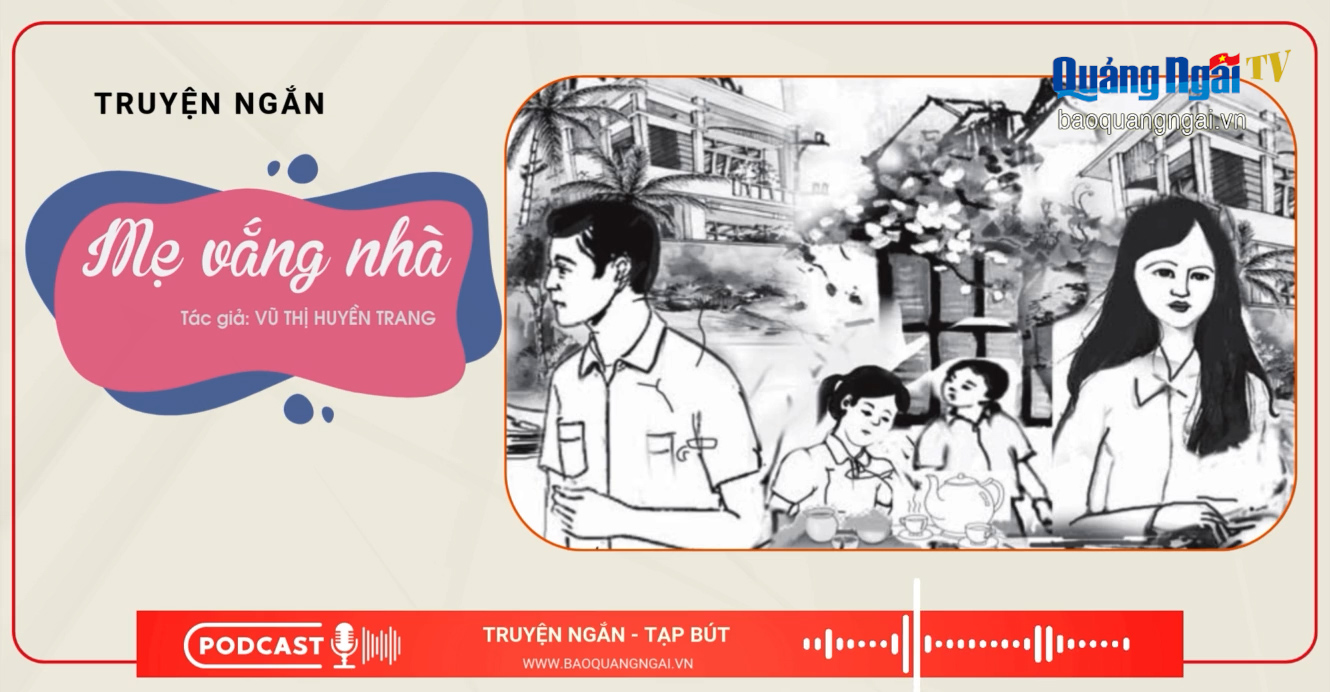 [Podcast]. Mẹ vắng nhà