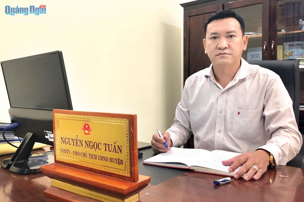 Phó Chủ tịch UBND huyện Nghĩa Hành Nguyễn Ngọc Tuấn. Ảnh: PV
